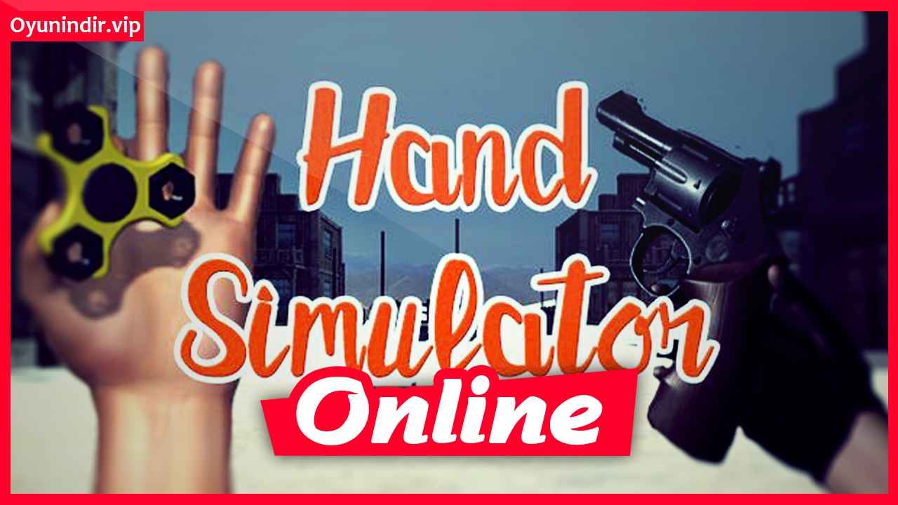 Hand Simulator İndir Full + Online + Kurulum