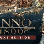 Anno 1800 İndir – Full Türkçe + Tüm DLC