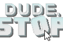 Dude, Stop İndir Full + Update