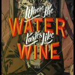 Where The Water Tastes Like Wine Gold Mountain İndir – Full