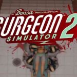 Surgeon Simulator 2 İndir – (Full Türkçe)