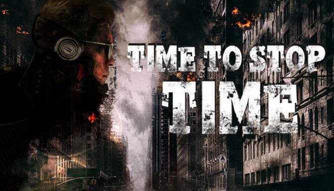 https://www.oyunindir.vip/wp-content/uploads/2020/12/Time-To-Stop-Time-indir-Full.jpg