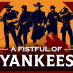 A Fistful Of Yankees İndir – Full PC + Türkçe