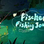 Fischer’s Fishing Journey İndir – Full PC + Türkçe