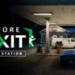 Before Exit Gas Station İndir – Full PC + Türkçe