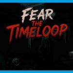 Fear The Timeloop İndir – Full PC + Türkçe