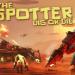 The Spotter Dig or Die İndir – Full PC + Türkçe