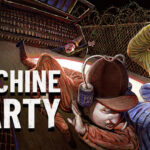 Machine Party İndir – Full PC + Türkçe