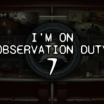 I’m on Observation Duty 7 İndir – Full PC + Türkçe